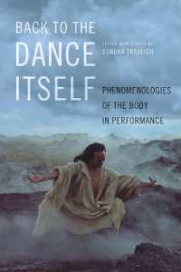 Back to the Dance Itself : Phenomenologies of the Body in Performance