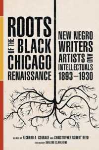 Roots of the Black Chicago Renaissance : New Negro Writers, Artists, and Intellectuals, 1893-1930 (New Black Studies Series)