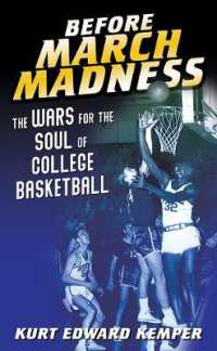 Before March Madness : The Wars for the Soul of College Basketball (Sport and Society)
