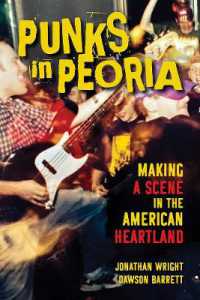 Punks in Peoria : Making a Scene in the American Heartland (Music in American Life)