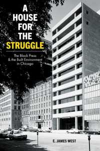 A House for the Struggle : The Black Press and the Built Environment in Chicago