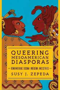 Queering Mesoamerican Diasporas : Remembering Xicana Indigena Ancestries (Transformations: Womanist studies)
