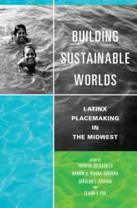 Building Sustainable Worlds : Latinx Placemaking in the Midwest (Latinos in Chicago and Midwest)
