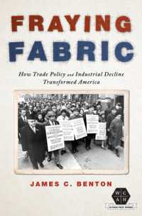 Fraying Fabric : How Trade Policy and Industrial Decline Transformed America (Working Class in American History)