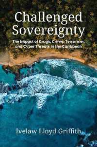 Challenged Sovereignty : The Impact of Drugs, Crime, Terrorism, and Cyber Threats in the Caribbean