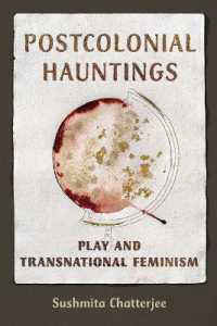 Postcolonial Hauntings : Play and Transnational Feminism (Dissident Feminisms)