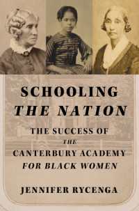 Schooling the Nation : The Success of the Canterbury Academy for Black Women (Women, Gender, and Sexuality in American History)