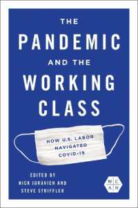 The Pandemic and the Working Class : How US Labor Navigated COVID-19 (Working Class in American History)