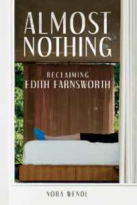 Almost Nothing : Reclaiming Edith Farnsworth