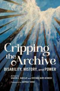 Cripping the Archive : Disability, History, and Power (Disability Histories)