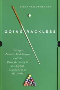 Going Rackless : Chicago's Amateur Pool Players and the Quest for Glory in the Biggest Tournament in the World