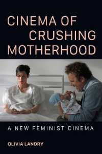 Cinema of Crushing Motherhood : A New Feminist Cinema