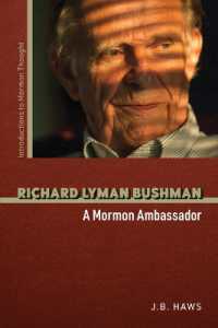 Richard Lyman Bushman : A Mormon Ambassador (Introductions to Mormon Thought)