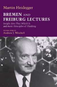 Bremen and Freiburg Lectures : Insight into That Which Is and Basic Principles of Thinking (Studies in Continental Thought)