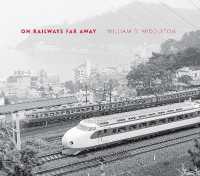 On Railways Far Away (Railroads Past and Present)