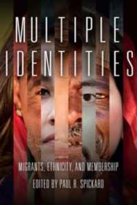 Multiple Identities : Migrants, Ethnicity, and Membership