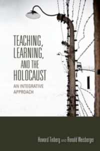Teaching, Learning, and the Holocaust : An Integrative Approach (Scholarship of Teaching and Learning)