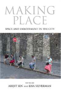 Making Place : Space and Embodiment in the City (21st Century Studies)