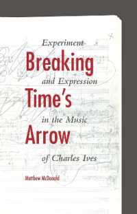 Breaking Time's Arrow : Experiment and Expression in the Music of Charles Ives (Musical Meaning and Interpretation)