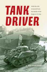 Tank Driver : With the 11th Armored from the Battle of the Bulge to VE Day