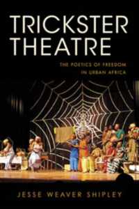 Trickster Theatre : The Poetics of Freedom in Urban Africa (African Expressive Cultures)