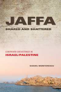 Jaffa Shared and Shattered : Contrived Coexistence in Israel/Palestine (Public Cultures of the Middle East and North Africa)
