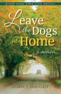 Leave the Dogs at Home : A Memoir (Break Away Books)