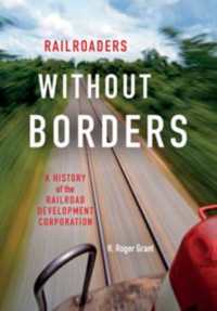 Railroaders without Borders : A History of the Railroad Development Corporation (Railroads Past and Present)
