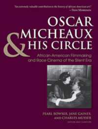 Oscar Micheaux and His Circle : African-American Filmmaking and Race Cinema of the Silent Era