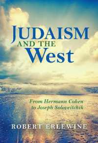 Judaism and the West : From Hermann Cohen to Joseph Soloveitchik (New Jewish Philosophy and Thought)