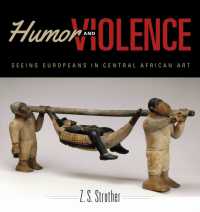 Humor and Violence : Seeing Europeans in Central African Art (African Expressive Cultures)