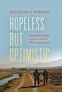 Hopeless but Optimistic : Journeying through America's Endless War in Afghanistan