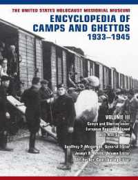 United States Holocaust Memorial Museum Encyclopedia of Camps and Ghettos, 1933-1945, Volume III : Camps and Ghettos under European Regimes Aligned wi