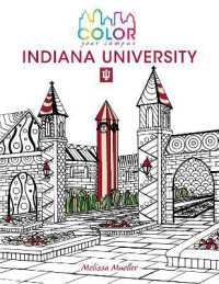 Color Your Campus—Indiana University : An Adult Coloring Book (Color Your Campus)