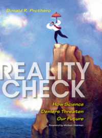 Reality Check : How Science Deniers Threaten Our Future