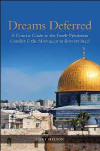 Dreams Deferred : A Concise Guide to the Israeli-Palestinian Conflict and the Movement to Boycott Israel