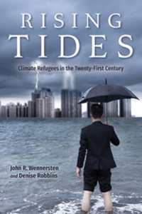 Rising Tides : Climate Refugees in the Twenty-First Century