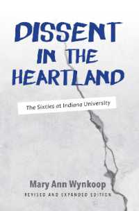 Dissent in the Heartland, Revised and Expanded Edition : The Sixties at Indiana University （2ND）