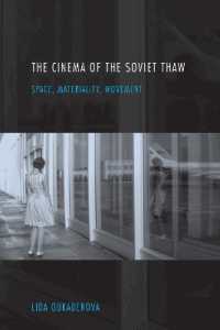 The Cinema of the Soviet Thaw : Space, Materiality, Movement