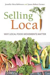 Selling Local : Why Local Food Movements Matter