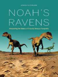 Noah's Ravens : Interpreting the Makers of Tridactyl Dinosaur Footprints (Life of the Past)