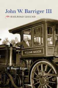 John W. Barriger III : Railroad Legend (Railroads Past and Present)