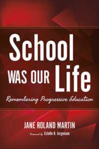 School Was Our Life : Remembering Progressive Education (Counterpoints: Music and Education)