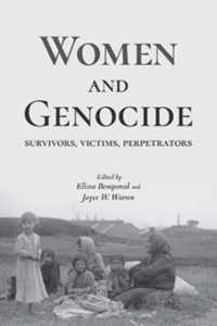 Women and Genocide : Survivors, Victims, Perpetrators