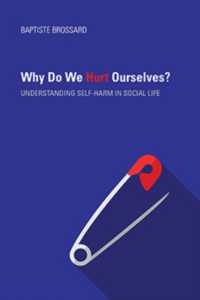Why Do We Hurt Ourselves? : Understanding Self-Harm in Social Life