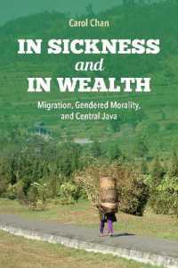 In Sickness and in Wealth : Migration, Gendered Morality, and Central Java (Framing the Global)