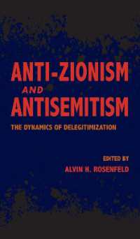 Anti-Zionism and Antisemitism : The Dynamics of Delegitimization (Studies in Antisemitism)