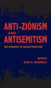 Anti-Zionism and Antisemitism : The Dynamics of Delegitimization (Studies in Antisemitism)