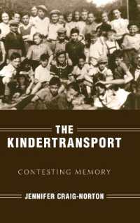 The Kindertransport : Contesting Memory (Studies in Antisemitism)