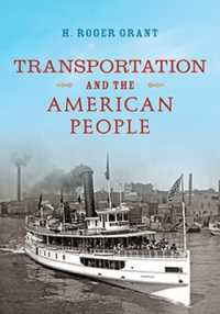 Transportation and the American People (Railroads Past and Present)